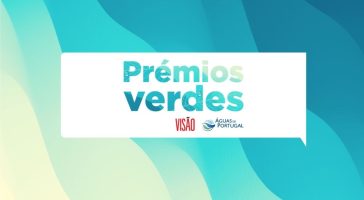 Grupo Águas de Portugal e revista VISÃO lançam os Prémios Verdes